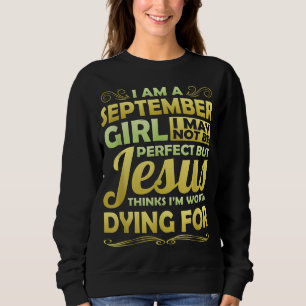 September Mädchen Jesus denkt, es lohnt sich, für Sweatshirt