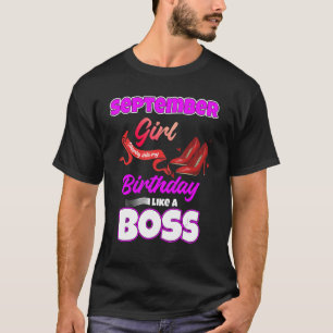 September Mädchen tritt in meinen Geburtstag ein w T-Shirt
