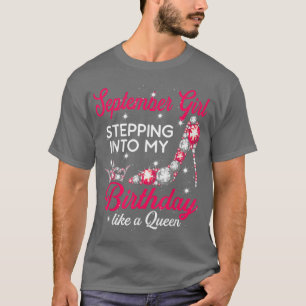 September Mädchen tritt in meinen Geburtstag ein w T-Shirt