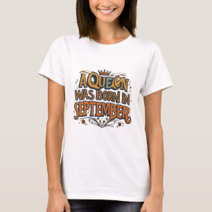 September Queen Regal Geboren Design T-Shirt