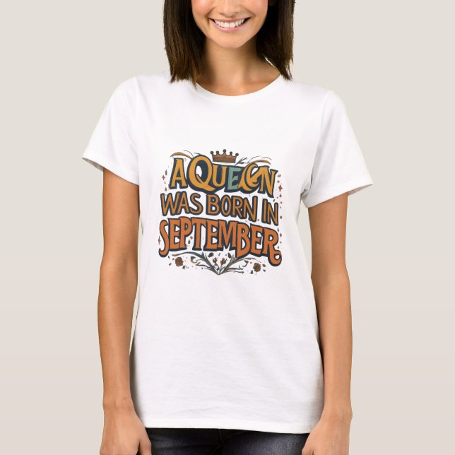 September Queen Regal Geboren Design T-Shirt (Vorderseite)