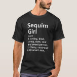 SEQUIM GIRL WA WASHINGTON Funny City Zuhause Roots T-Shirt<br><div class="desc">Coole sassy geboren in der Stadt oder aufgewachsene Kunstwerke für die gebürtige "Sequim Girl WA Washington". Es ist ein perfektes Geschenk oder Geschenk für alle Frauen,  die Sie gewollt,  um zu überraschen. Kaufen Sie das Design jetzt!</div>