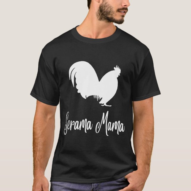 Serama Mama Serama Chicken Sprichwort T-Shirt (Vorderseite)