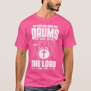 Serbe dem Herrn Jesus trommeln Schlagzeug Christli T-Shirt