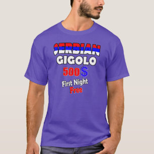 SERBIAN GIGOLO - Erste Nacht gratis T-Shirt