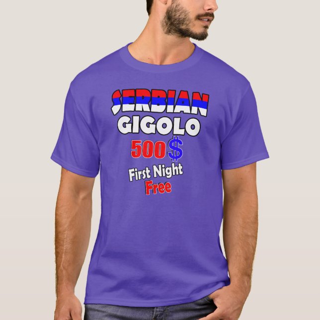 SERBIAN GIGOLO - Erste Nacht gratis T-Shirt (Vorderseite)