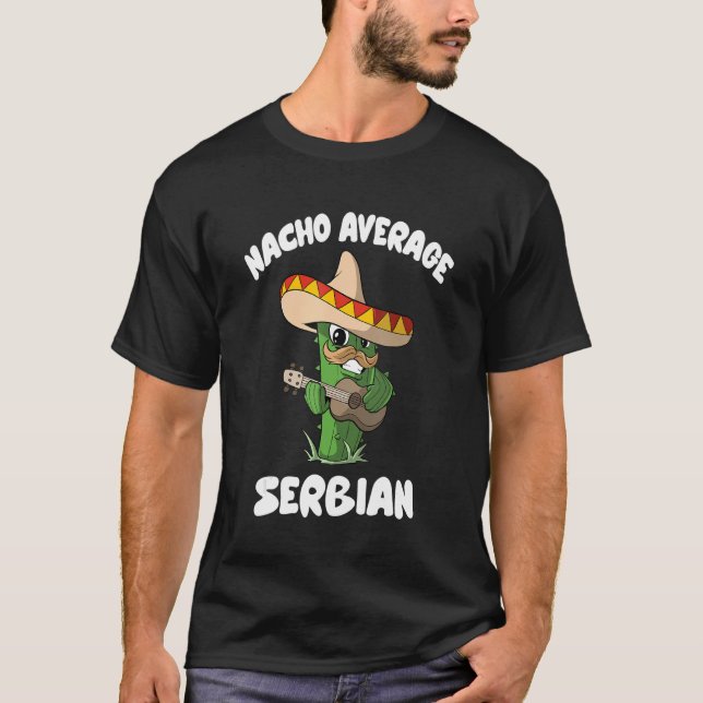 Serbischer Joke Spaß Nacho Average Serbisch T-Shirt (Vorderseite)