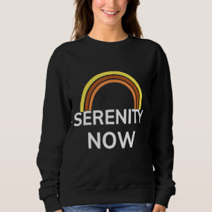 Serenity Now Motivation Rainbow Graphic Sweatshirt