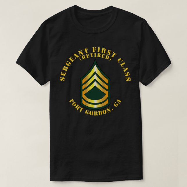 Sergeant First Class S Fort Gordon GA T-Shirt (Design vorne)