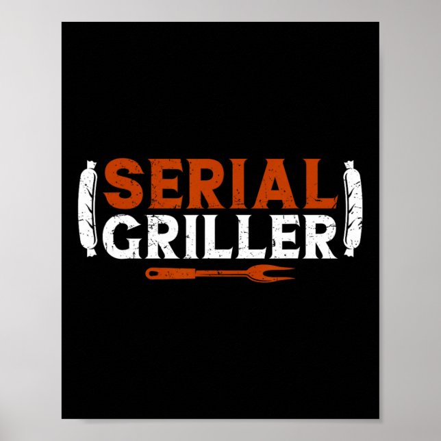 Serial Griller Vathers Day Funny Grill Grill Bb Poster (Vorne)