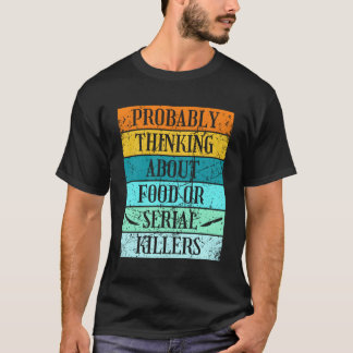 Serielle Er-Ärzte und Kill Nahrung Wahre Kriminali T-Shirt