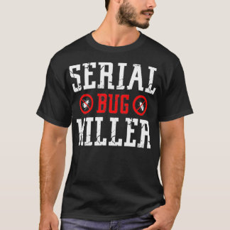 Serielles Bug Killer Schädling Kontrolle Geschenk  T-Shirt