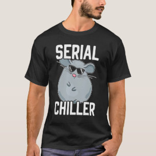 Serielles Chiller Chinchilla Rodent Tier T-Shirt