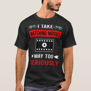 Seriös ansehen von Filmen T-Shirt