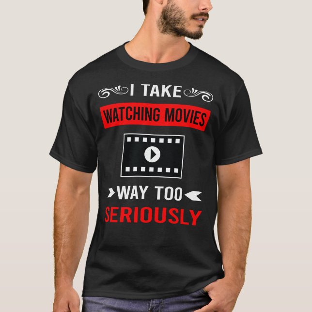 Seriös ansehen von Filmen T-Shirt (Vorderseite)