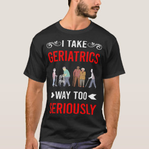 Seriöse Geriatrie Geriatric Geriatrician T-Shirt