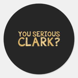 Serious Clark - Funny Movie - Weihnachtsfilm Runder Aufkleber