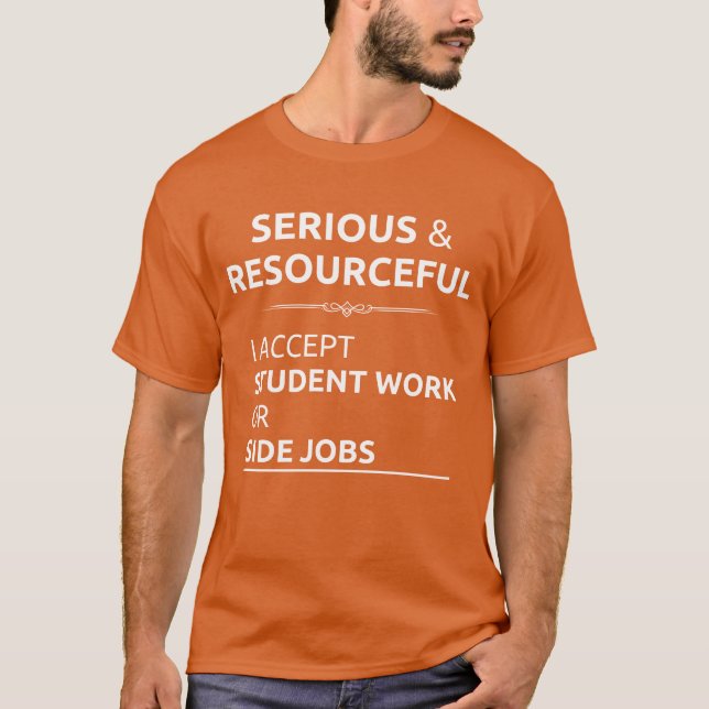 Serious resourceful search student work side job f T-Shirt (Vorderseite)