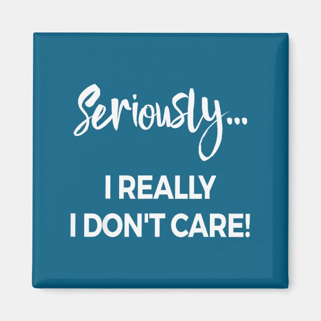 Seriously I Dont Care Tee Shirt Men Anxiety Tee Fu Magnet (Vorne)