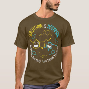 Serotonin Dopamin Technisch gesehen die einzigen b T-Shirt