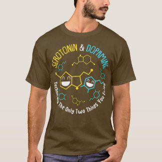Serotonin Dopamin Technisch gesehen die einzigen b T-Shirt
