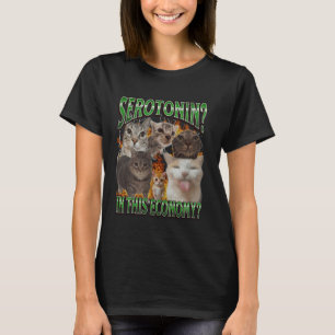 Serotonin In dieser Wirtschaft Lustiges Katzen-Mem T-Shirt