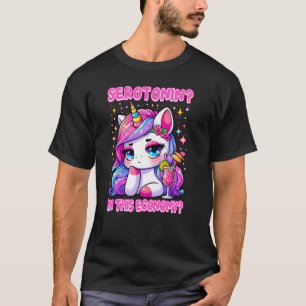 SEROTONIN IN DIESER WIRTSCHAFT Wütend Unicorn-Sero T-Shirt