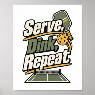 Serve, Dink, Wiederhole Pickleball-Geschenkposte Poster