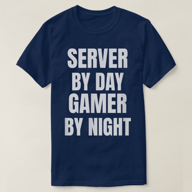 Server by Day Gamer by Night T - Shirt (Design vorne)