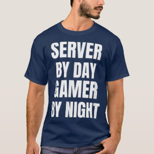 Server by Day Gamer by Night T - Shirt