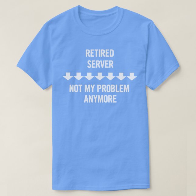 Server nicht mehr mein Problem mehr Geschenk T-Shirt (Design vorne)