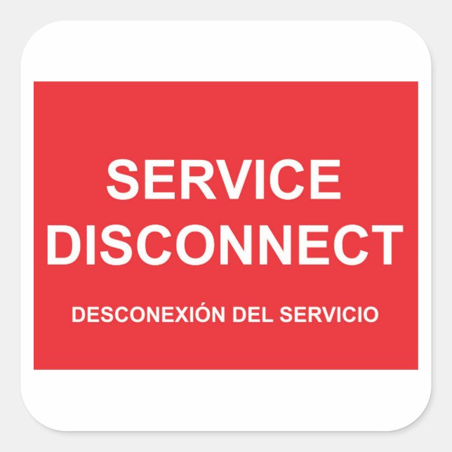 Service Disconnect Label mit spanischem Untertitel Quadratischer Aufkleber (Vorderseite)