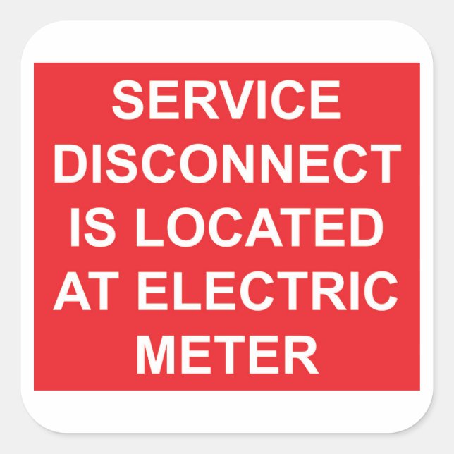 Service Disconnect Located at Electric Meter Label Quadratischer Aufkleber (Vorderseite)