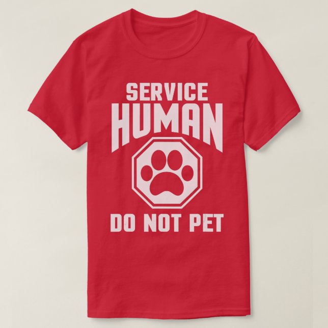 Service Human Design nicht Pet Funny Dog Lover Qu T-Shirt (Design vorne)