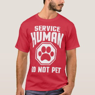 Service Human Design nicht Pet Funny Dog Lover Qu T-Shirt