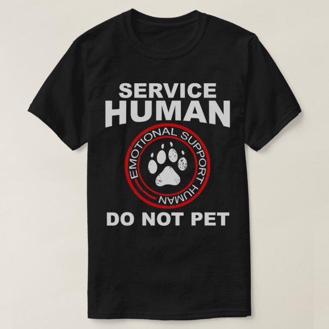 Service Human Funny Dog Eigentümer emotionale Unte T-Shirt (Design vorne)
