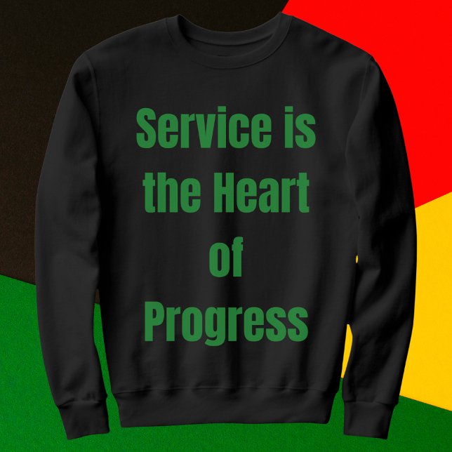 Service ist das Herz des Fortschritts Sweatshirt (Von Creator hochgeladen)