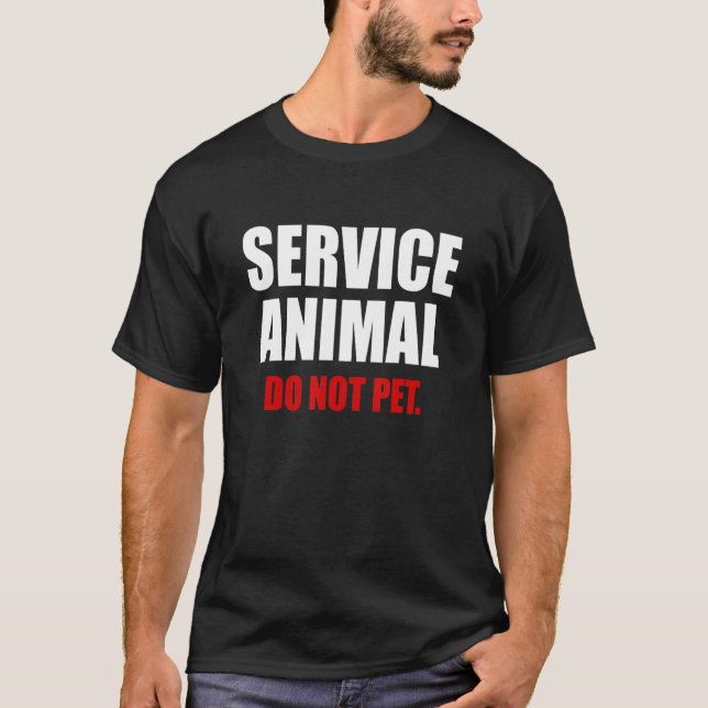 Service-Tier nicht Haustier T-Shirt (Vorderseite)