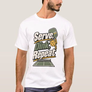 Servieren, Dink, Wiederholen   Pickleball-Geschenk T-Shirt