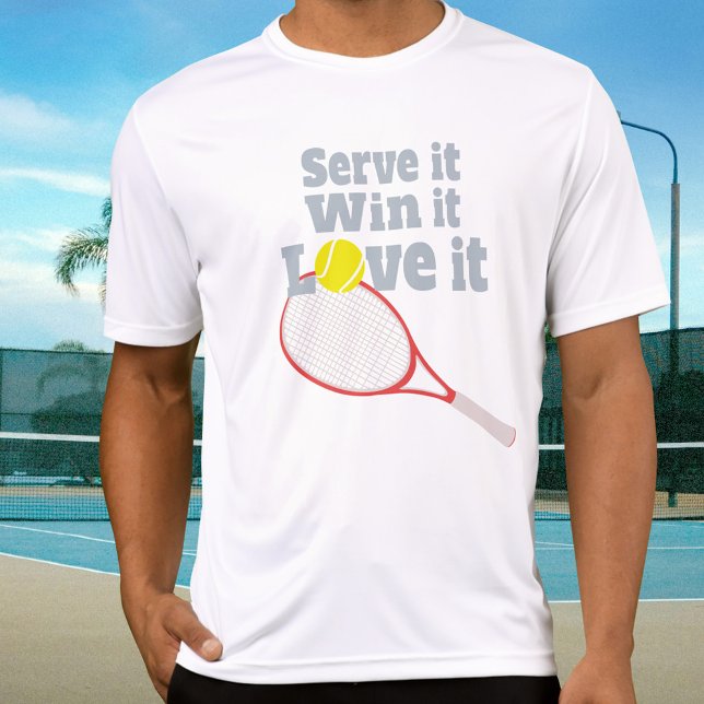 Servieren Sie es, gewinnen Sie es, Liebe es Tennis T-Shirt (Von Creator hochgeladen)