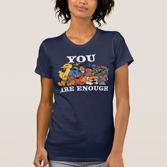 Sesamstraße | Sie sind genug T-Shirt (Vorderseite)