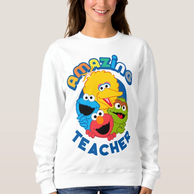 Sesamstraße | Sie sind Phantastische Lehrer Sweatshirt (Vorderseite)