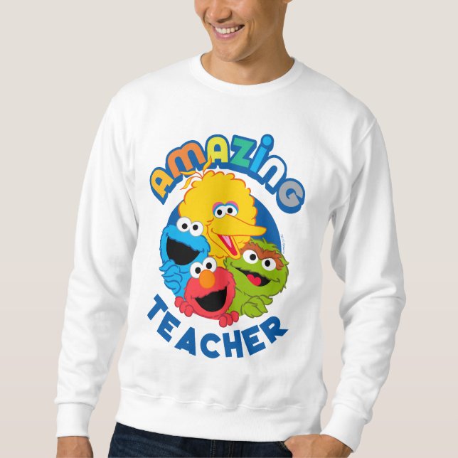 Sesamstraße | Sie sind Phantastische Lehrer Sweatshirt (Vorderseite)