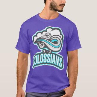Set deine Gedanken über Dinge über Kolossians 32 B T-Shirt