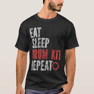 Set für Sleep Drum essen Wiederholen T-Shirt