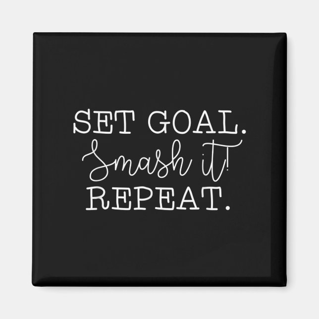Set Goal Smash It Repeat Motivational Goal Setting Magnet (Vorne)