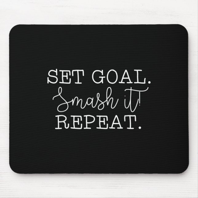 Set Goal Smash It Repeat Motivational Goal Setting Mousepad (Vorne)
