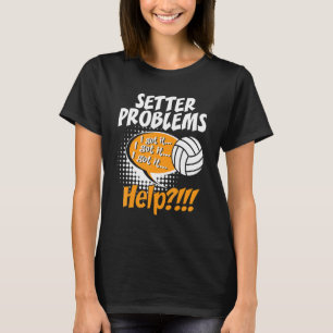 Setter-Probleme Beachvolleyball Sport Spieler T-Shirt