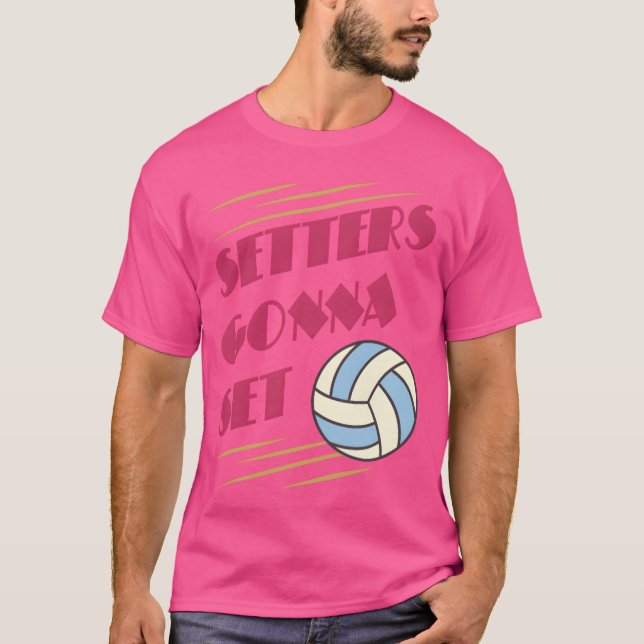 Setters Gonna Set Volleyball game girl T-Shirt (Vorderseite)