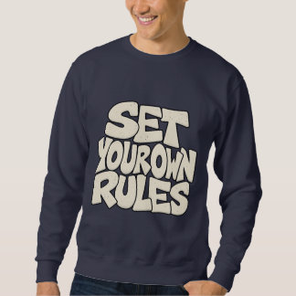 Setze Deine Eigenen Regeln — Unabhängige Chef-Men Sweatshirt